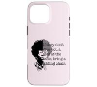 Seat at the table bring sedia pieghevole citazione Shirley Chisholm Custodia per iPhone 16 Pro Max