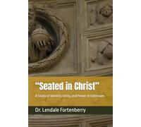 “Seated in Christ”: A Study of Identity, Unity, and Power in Ephesians