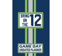Seattle Bring on the 12 Monthly Daily Planner Undated with To-Do List, Notes, Goals, Calendars: Get Organized, Increase Productivity, and Time Management! Great Gift for the Ultimate Fan!