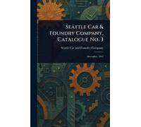 Seattle Car & Foundry Company, Catalogue No. 3