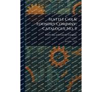 Seattle Car & Foundry Company, Catalogue No. 3