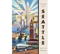Seattle, Past to Present