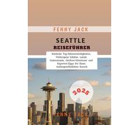 Seattle Reiseführer 2025: Entdecke Top-Sehenswürdigkeiten, Verborgene Schätze, Lokale Gastronomie, Outdoor-Abenteuer und Experten-Tipps für Einen Außergewöhnlichen Besuch