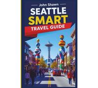 SEATTLE SMART TRAVEL GUIDE