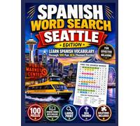 Seattle Spanish Word Search Book: 100 Bilingual Puzzles With 1,200 Spanish-English Words and Expressions for Beginner and Intermediate Learners