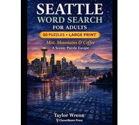 Seattle Word Search For Adults: Mist, Mountains & Coffee • A Scenic Puzzle Escape • 80 Large Print Puzzles