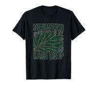 Seaweed IS My Cash Crop Maglietta