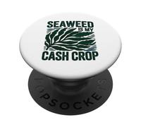 SEAWEED IS MY CASH CROP PopSockets PopGrip Adesivo