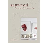 Seaweed: The sustainable 2023 guide to our oceans with crafts, foraging, collecting and pressing