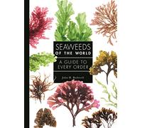 Seaweeds of the World: A Guide to Every Order: 4
