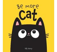 Seb Davey Be More Cat (Libro di cartone)