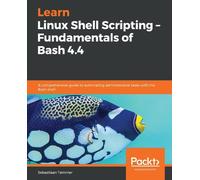 Sebastiaan Tamm Learn Linux Shell Scripting - Fundamentals of Bash 4 (Tascabile)