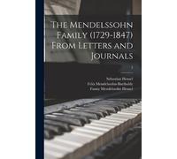Sebastian 1830-1898 Hensel Fanny The Mendelssohn Family (1729-1847) (Tascabile)