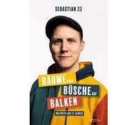 Sebastian 23 Bäume sind Büsche auf Balken: Das Beste aus 23 Jahren (Tascabile)