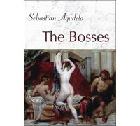 Sebastian Agudelo The Bosses (Tascabile)