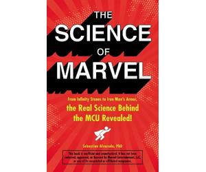 Sebastian Alvarado The Science of Marvel (Tascabile)