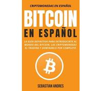 Sebastian Andres Bitcoin en Español (Copertina rigida) Criptomonedas en Español