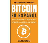 Sebastian Andres Bitcoin en Español (Tascabile) Criptomonedas En Españntilde;ol