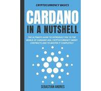 Sebastian Andres Cardano in a Nutshell (Tascabile) Cryptocurrency Basics
