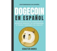 Sebastian Andres Dogecoin en Español (Tascabile) Criptomonedas En Españntilde;ol