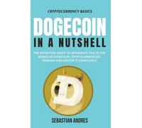 Sebastian Andres Dogecoin in a Nutshell (Copertina rigida) Cryptocurrency Basics