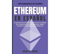Sebastian Andres Ethereum en Español (Tascabile) Criptomonedas En Españntilde;ol