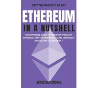 Sebastian Andres Ethereum in a Nutshell (Copertina rigida) Cryptocurrency Basics