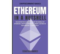 Sebastian Andres Ethereum in a Nutshell (Tascabile) Cryptocurrency Basics