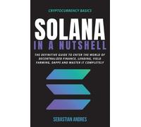 Sebastian Andres Solana in a Nutshell (Copertina rigida) Cryptocurrency Basics