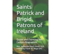 Sebastian Bach Smith D Saints Patrick and Brigid, Patrons of Irelan (Tascabile)