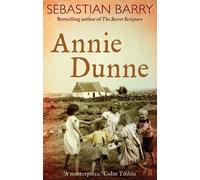Sebastian Barry Annie Dunne (Tascabile)