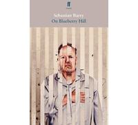 Sebastian Barry On Blueberry Hill (Tascabile)