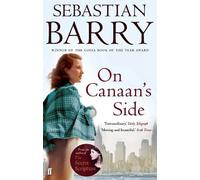 Sebastian Barry On Canaan's Side (Tascabile)