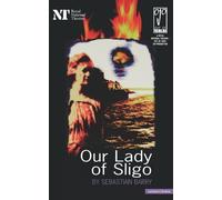 Sebastian Barry Our Lady Of Sligo (Tascabile) Modern Plays