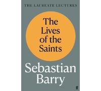 Sebastian Barry The Lives of the Saints (Copertina rigida)