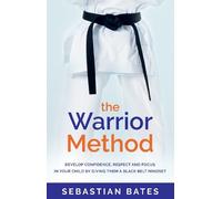 Sebastian Bates The Warrior Method (Tascabile)