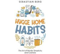 Sebastian Berg Hygge Home Habits (Tascabile)