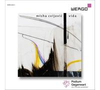 Sebastian Berweck; Rundfunk-Sinfonieorchester Berlin; Ensemble Musikfabrik; Trio Splitsignals Berlin; Enno Poppe; Gregor A. Mayrhofer - Misha Cvijovic: Vida