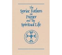 Sebastian Brock The Syriac Fathers on Prayer and the Spiritual Life (Tascabile)