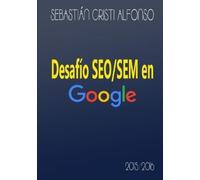 Sebastian Cristi Alfonso Desafio Seo/SEM En Google (Tascabile)