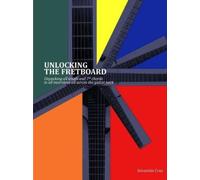 Sebastián Cruz Unlocking the Fretboard (Tascabile)