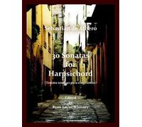 Sebastian de Albero 30 Sonatas for Harpsichord (Tascabile)