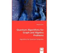 Sebastian Dörn Quantum Algorithms for Graph and Algebra Problems (Tascabile)