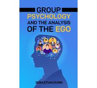 Sebastian Dunn Group Psychology and the Analysis of the Ego (Tascabile)