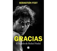 Sebastián Fest Gracias: El legado de Rafael Nadal / Thank You: Rafa' (Tascabile)