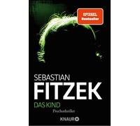 Sebastian Fitze Das Kind: Psychothriller SPIEGEL Bestseller »Das (Tascabile)