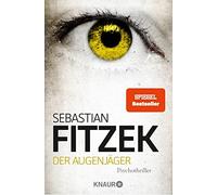 Sebastian Fitze Der Augenjäger: Psychothriller SPIEGEL Bestseller (Tascabile)