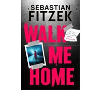 Sebastian Fitzek Walk Me Home (Copertina rigida)