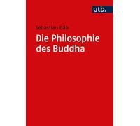 Sebastian Gäb Die Philosophie des Buddha: Eine Einführung (Tascabile)