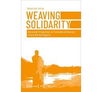 Sebastian Garbe Weaving Solidarity - Decolonial Perspectives on Tran (Tascabile)